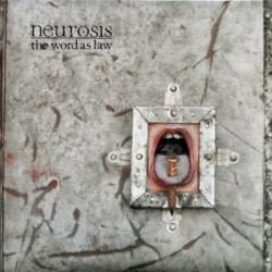 Neurosis (USA) : The Word As Law